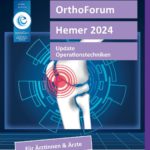 SAVE THE DATE: OrthoForum Hemer 2024 - Update Operationstechniken - Für Ärztinnen & Ärzte